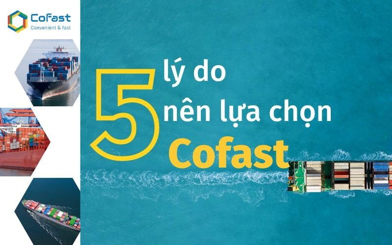 5 lý do nên lựa chọn nền tảng Cofast cho ngành Logistics